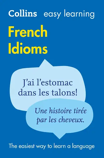 Collins Easy Learning. French Idioms