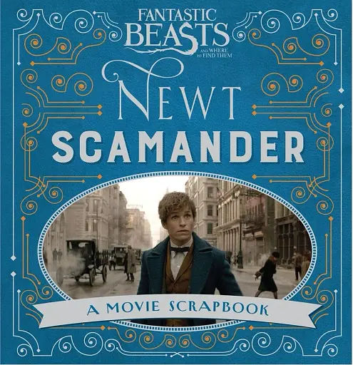 Fantastic Beasts and Where to Find Them. Newt Scamander