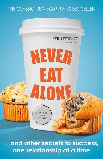 Never Eat Alone. And Other Secrets to Success, One Relationship at a Time - фото 2