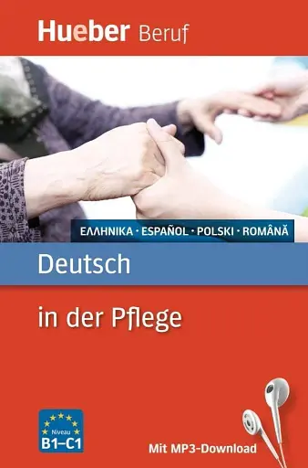 Deutsch in der Pflege. Buch mit MP3-Download (Griechisch, Spanisch, Polnisch, Rumаnisch)