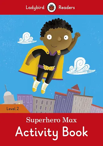 Ladybird Readers 2 Superhero Max Activity Book