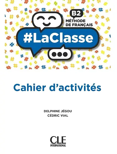 LaClasse. Niveau B2. Cahier d'activités