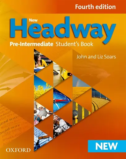 New Headway Pre-Intermediate. Fourth Edition. Student’s Book
