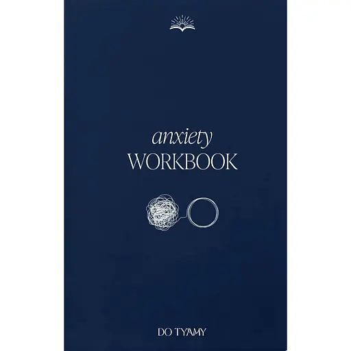 Книга Do tyamy Anxiety Workbook для преодоления тревожности