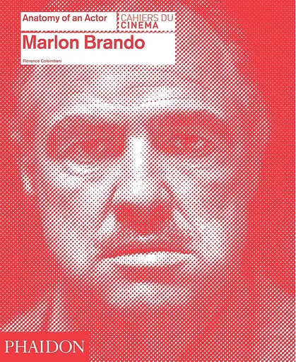Marlon Brando. Anatomy of An Actor