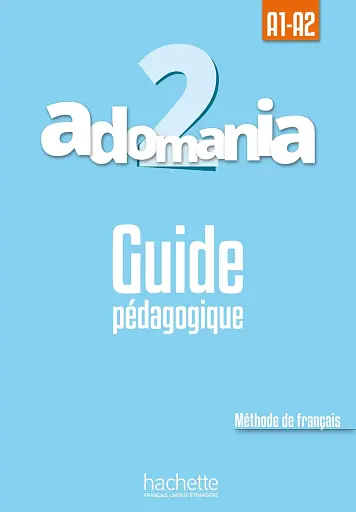 Adomania. Niveau 2 Guide pedagogique
