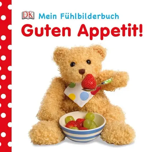 Mein Fühlbilderbuch. Guten Appetit!