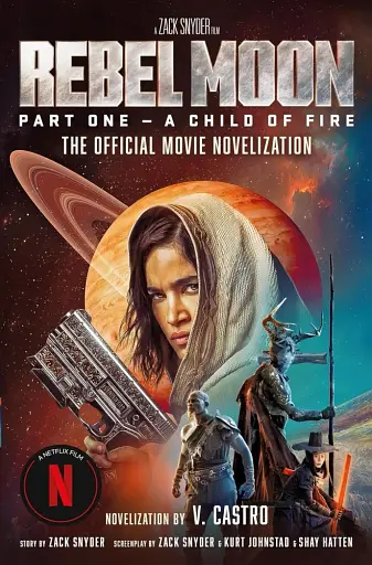 Rebel Moon Part One: A Child Of Fire