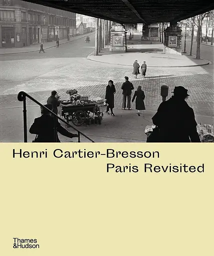 Henri Cartier-Bresson. Paris Revisited
