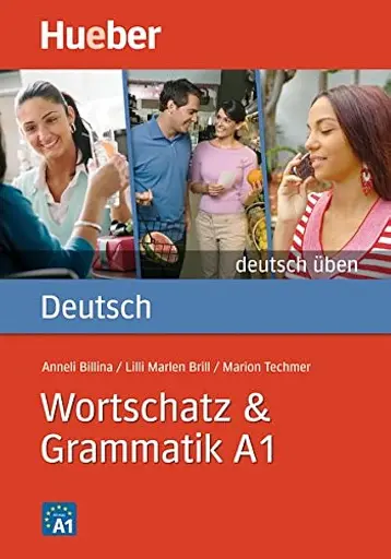 Deutsch uben. Wortschatz & Grammatik A1