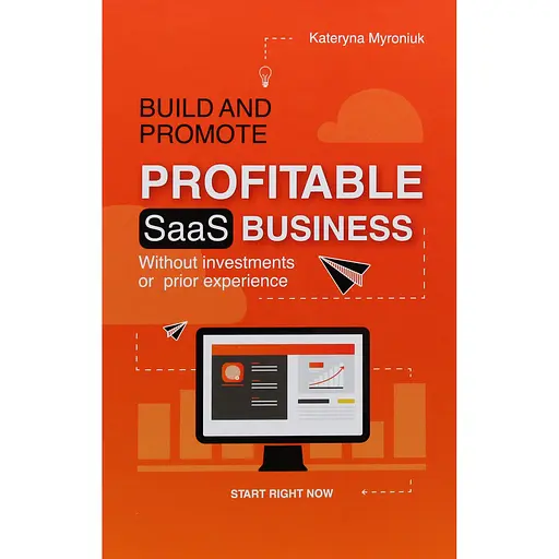 Build and promote profitable SAAS business - Екатерина Миронюк