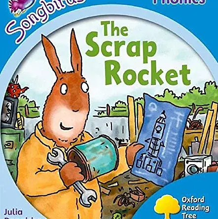 Oxford Reading Tree Songbirds Phonics: Level 3: The Scrap Rocket