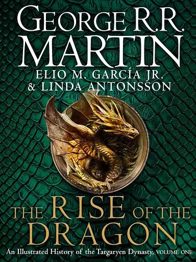 Rise of the Dragon: An Illustrated History of the Targaryen - Джордж Р.Р. Мартин - фото 1