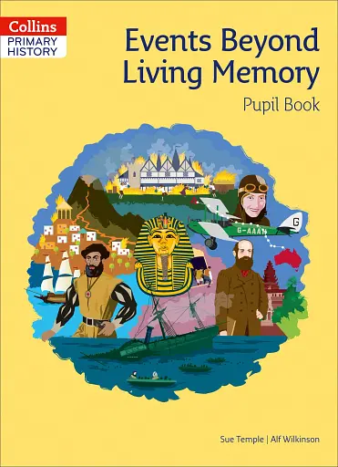 Collins Primary History: Events Beyond Living Memory Pupil Book