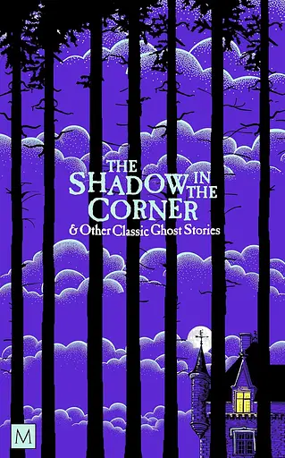The Shadow in The Corner & Other Classic Ghost Stories - Маркус Клепхем - фото 1
