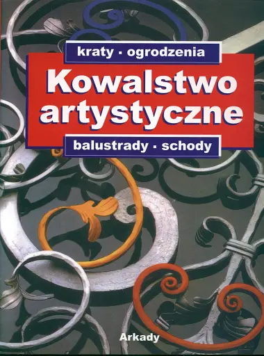 Kowalstwo artystyczne. Tom 1