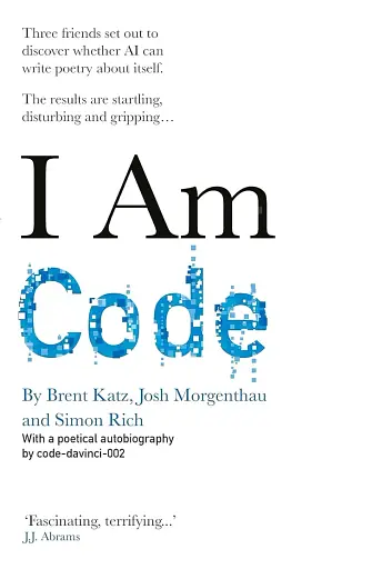 I Am Code. An Artificial Intelligence Speaks