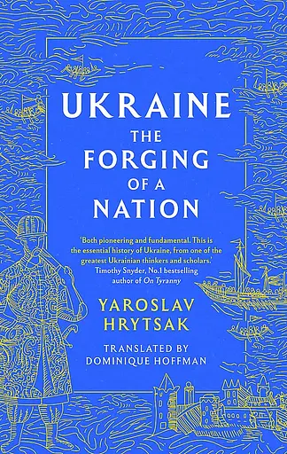 Ukraine: The Forging of a Nation
