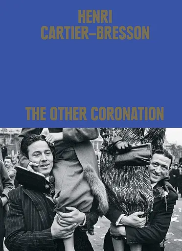 Henri Cartier-Bresson. The Other Coronation