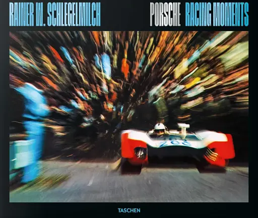 Rainer W. Schlegelmilch. Porsche Racing Moments