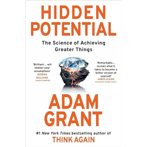 Hidden Potential. The Science of Achieving Greater Things - Адам Ґрант - фото 1