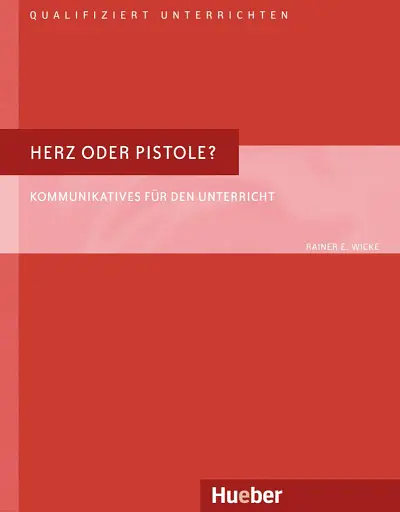Herz oder Pistole? Kommunikatives für den Unterricht