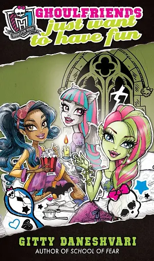 Monster High. Ghoulfriends Just Want to Have Fun