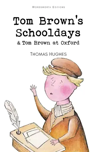 Tom Brown's Schooldays & Tom Brown at Oxford