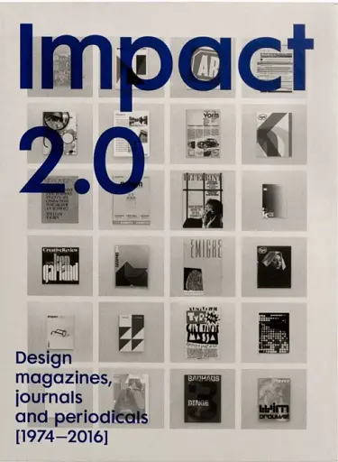 Impact 2.0. Design magazines, journals and periodicals (1974–2016)