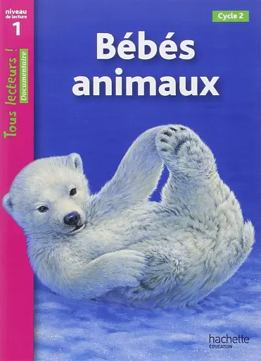 Tous Lecteurs! Bebes animaux Niveau 1