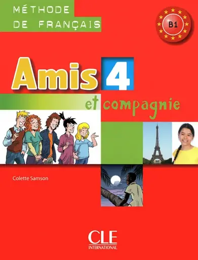 Amis et compagnie 4. Niveau B1. Livre de l'eleve