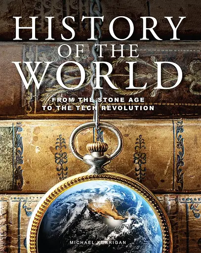 History of the World: From the Stone Age to the Tech Revolution - фото 2