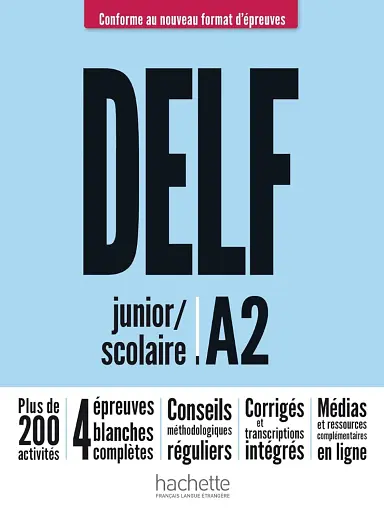 DELF A2 Scolaire et Junior Conforme au nouveau format d'épreuves