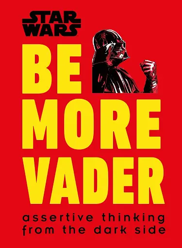 Star Wars. Be More Vader
