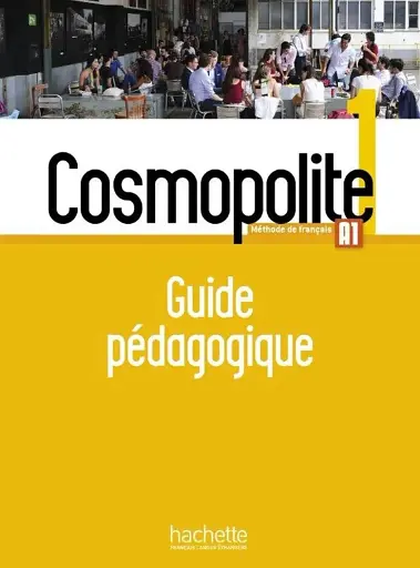 Cosmopolite Niveau 1: Guide pedagogique
