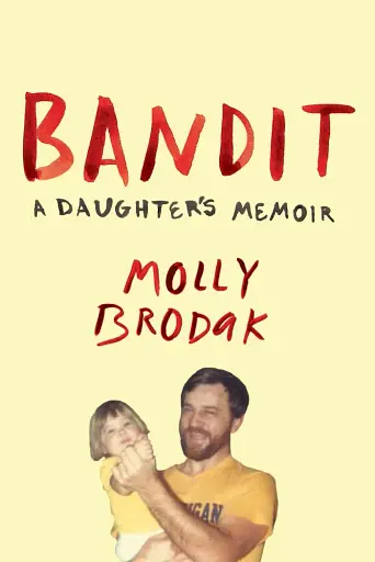 Bandit. A Daughter's Memoir