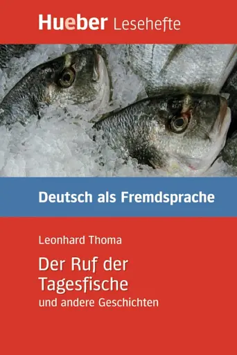 Der Ruf der Tagesfische und andere Geschichten - Leseheft B2