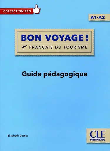 Bon Voyage! A1-A2 Guide pédagogique