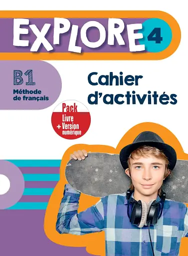 Explore: Cahier D'activites 4 + Version Numerique