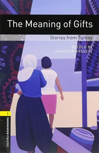 Oxford Bookworms Library Level 1. The Meaning of Gifts. Stories from Turkey Audio Pack
