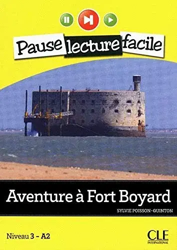 Aventure à Fort Boyard. Niveau 3 (A2). Livre+CD