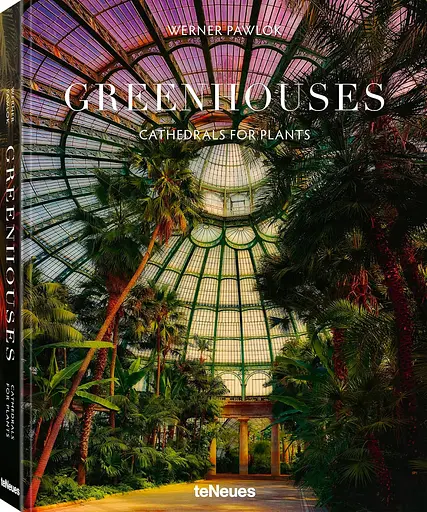 Greenhouses: Cathedrals for Plants - фото 2