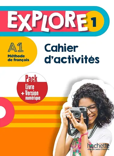 Explore: Cahier D'activites 1 + Version Numerique