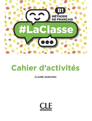 LaClasse - Niveau B1 - Cahier d'activités