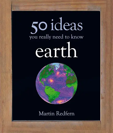Earth: 50 Ideas You Really Need to Know