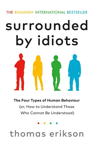 Surrounded by Idiots: The Four Types of Human Behaviour