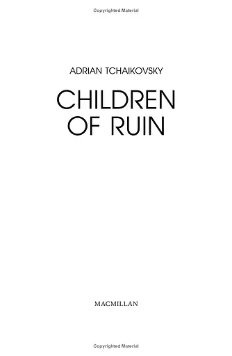 Children of Ruin (The Children of Time Novels 2) - фото 1