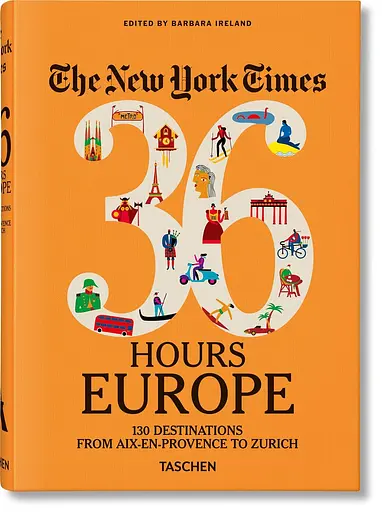 The New York Times 36 Hours. Europe. 3rd Edition