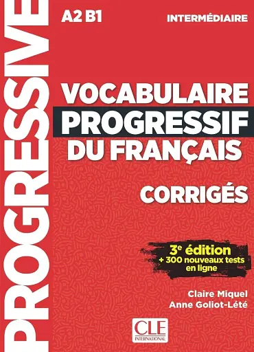 Vocabulaire progressif du français. Niveau intermédiaire (A2/B1). Corriges