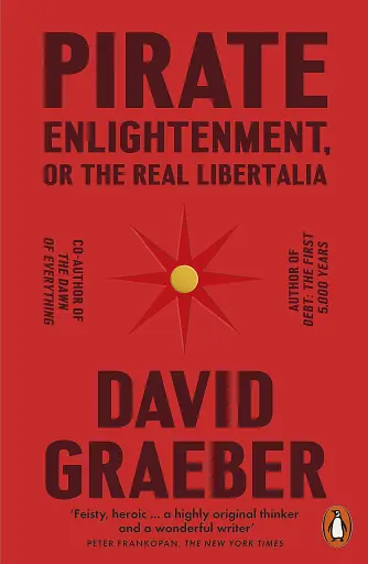 Pirate Enlightenment or The Real Libertalia
